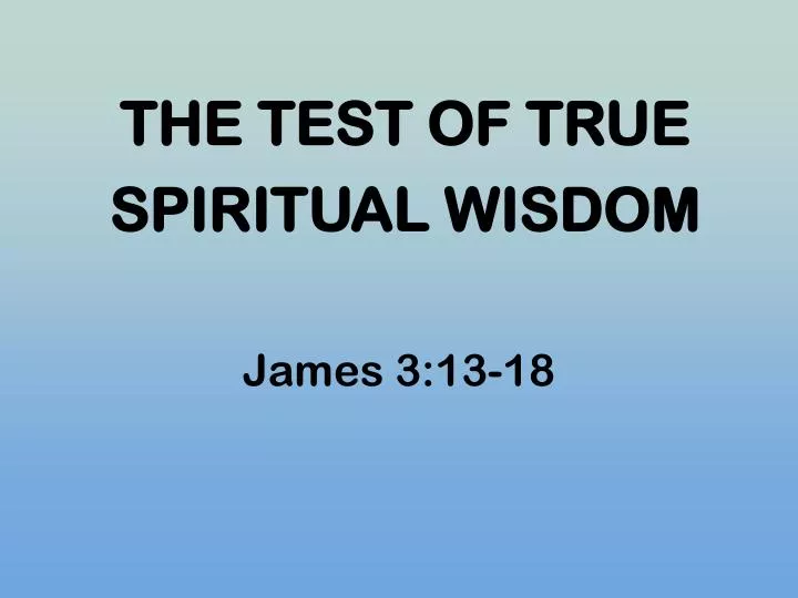 the test of true spiritual wisdom