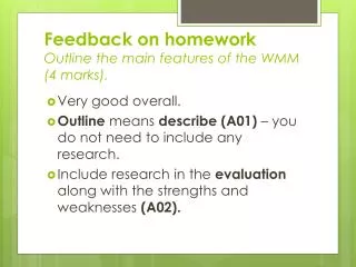 Feedback on homework Outline the main features of the WMM (4 marks).