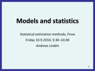 Models and statistics