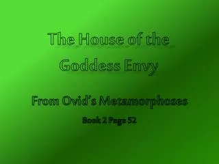 The House of the Goddess Envy