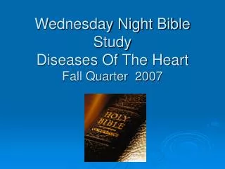 Wednesday Night Bible Study Diseases Of The Heart Fall Quarter 2007