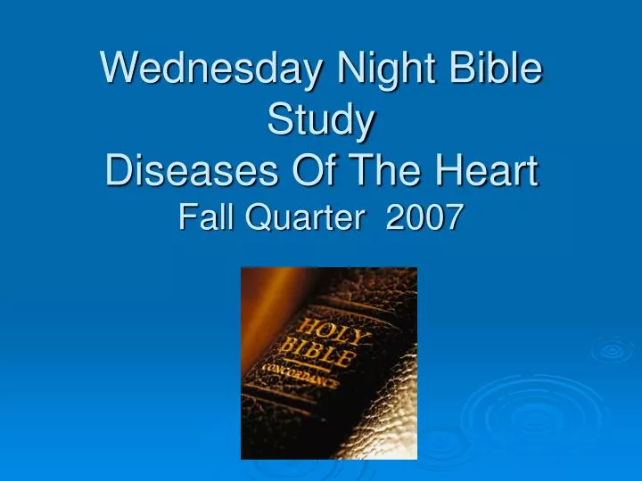 wednesday night bible study diseases of the heart fall quarter 2007
