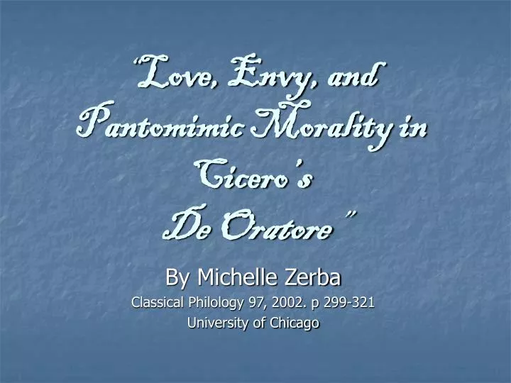 love envy and pantomimic morality in cicero s de oratore