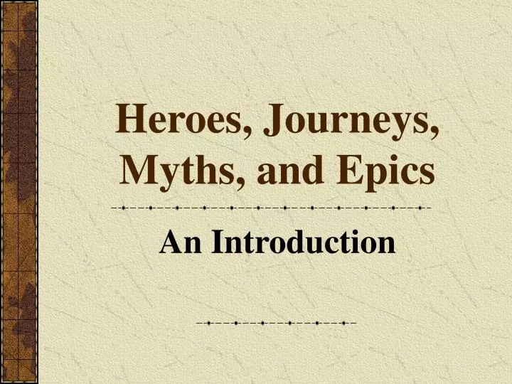 heroes journeys myths and epics