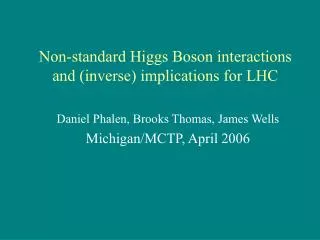 Non-standard Higgs Boson interactions and (inverse) implications for LHC