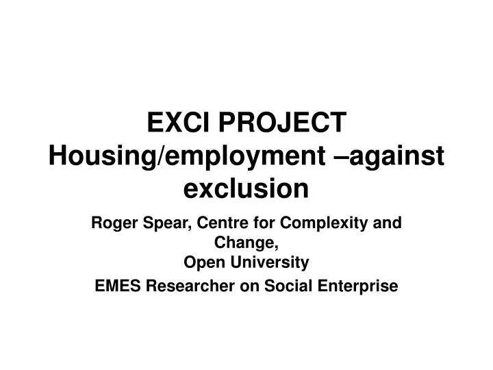 exci project housing employment against exclusion