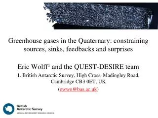 Greenhouse gases in the Quaternary: constraining sources, sinks, feedbacks and surprises