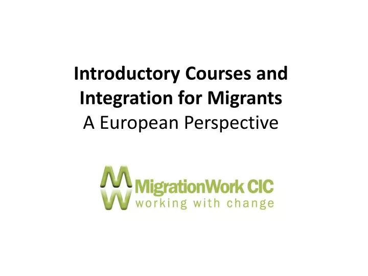 introductory courses and integration for migrants a european perspective