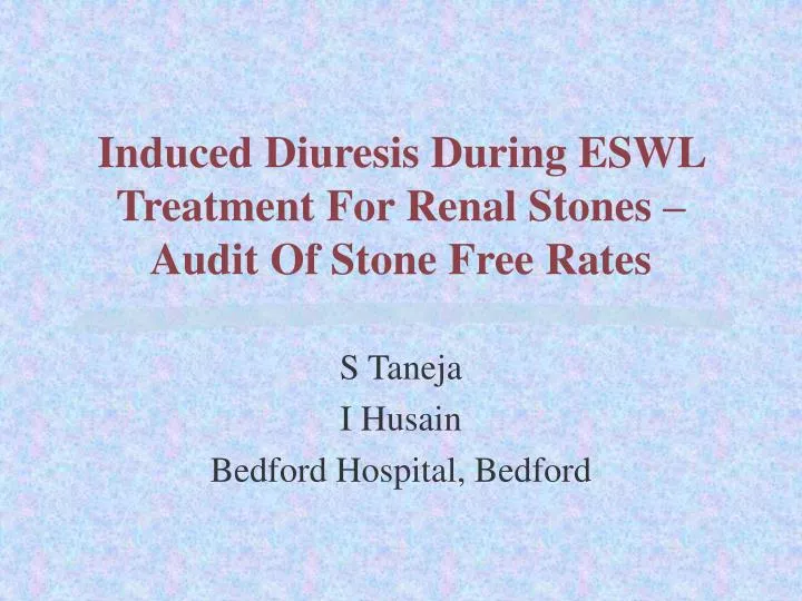induced diuresis during eswl treatment for renal stones audit of stone free rates