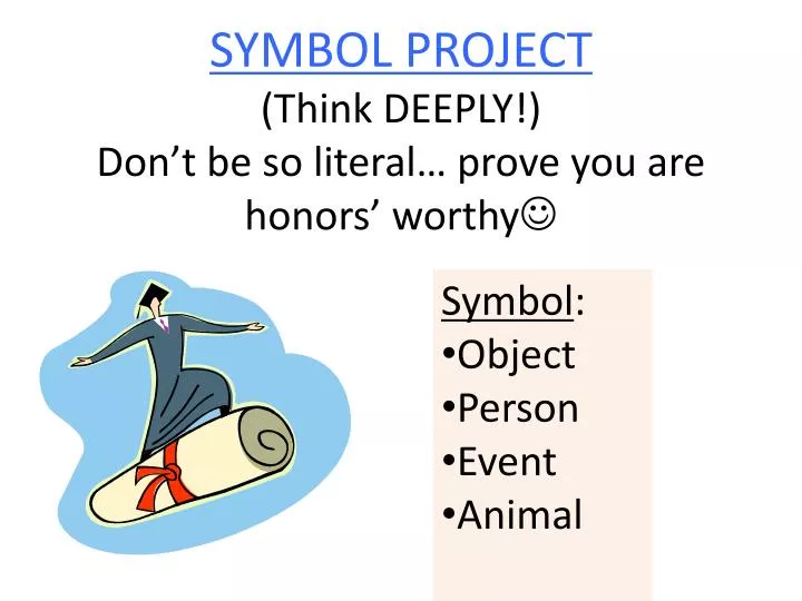 symbol project think deeply don t be so literal prove you are honors worthy