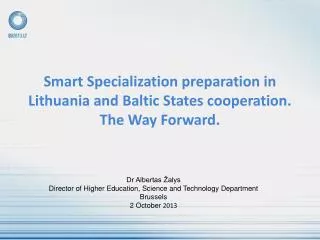 Smart Specialization preparation in Lithuania and Baltic States cooperation. The Way Forward.
