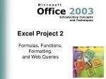 ### 
Mastering Excel 2003: Formulas, Functions, Formatting, and Web Queries

### - slide 1