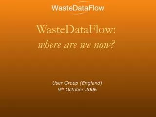 WasteDataFlow: where are we now?