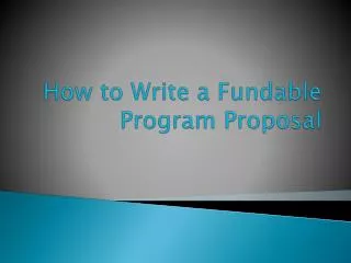 How to Write a Fundable Program Proposal