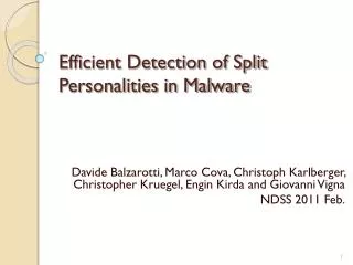 Efficient Detection of Split Personalities in Malware