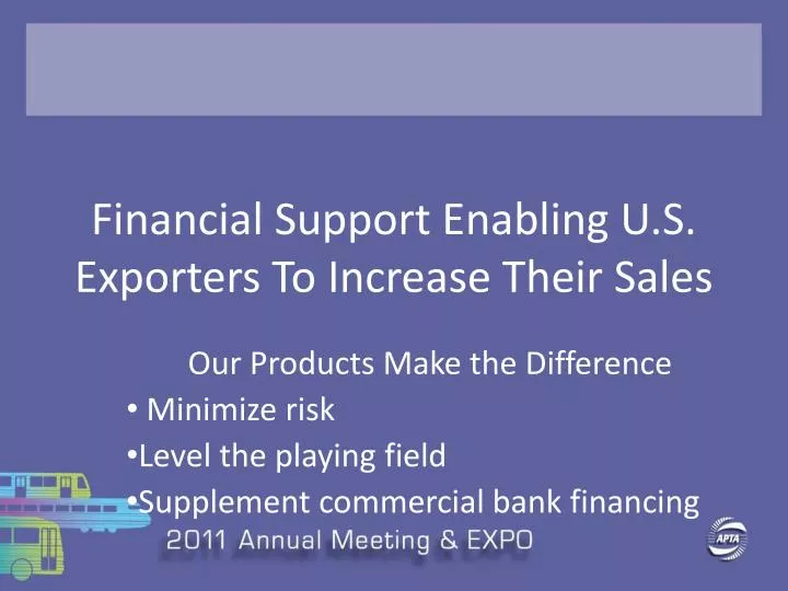 financial support enabling u s exporters to increase their sales