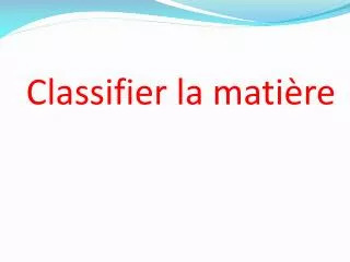 classifier la mati re
