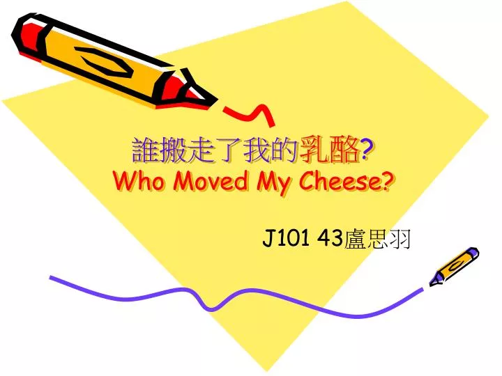 who moved my cheese