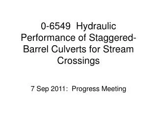 0-6549 Hydraulic Performance of Staggered-Barrel Culverts for Stream Crossings