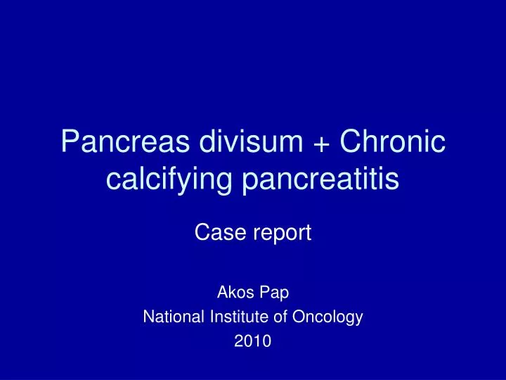pancreas divisum chronic calcifying pancreatitis