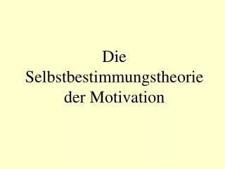 die selbstbestimmungstheorie der motivation