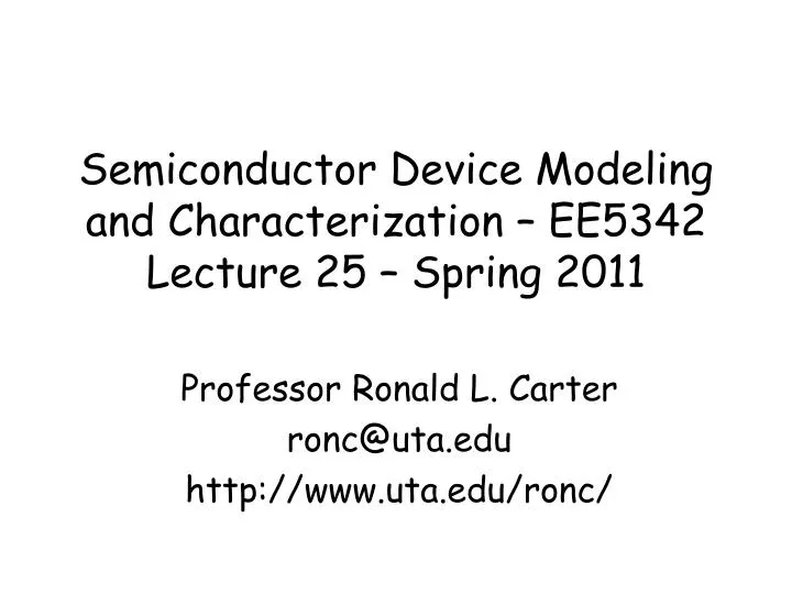 semiconductor device modeling and characterization ee5342 lecture 25 spring 2011