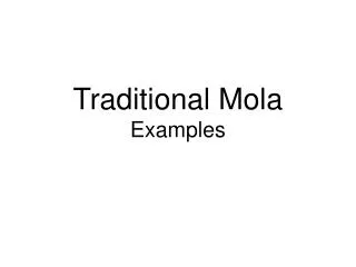 Traditional Mola Examples