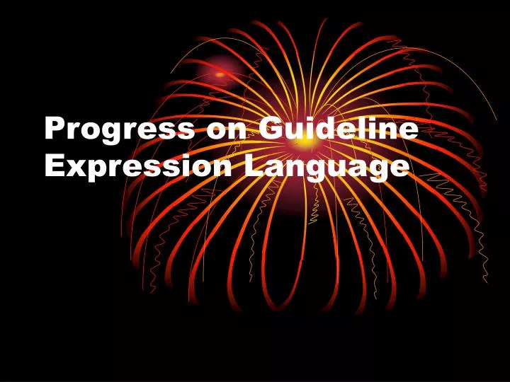 progress on guideline expression language