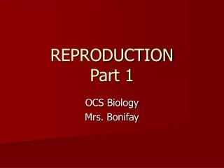 REPRODUCTION Part 1