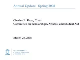 Annual Update: Spring 2008 Charles E. Daye, Chair