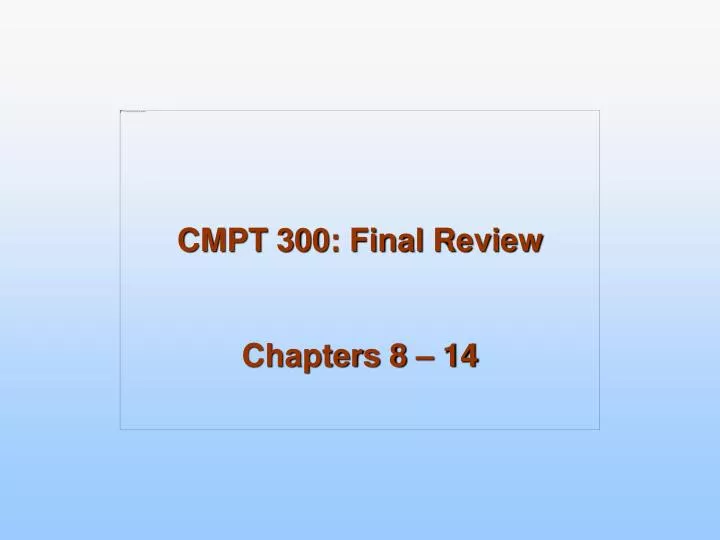 cmpt 300 final review chapters 8 14