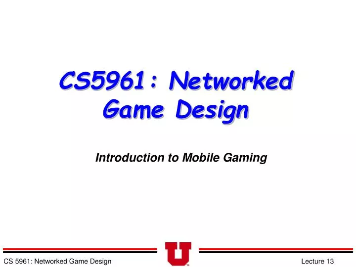 cs5961 networked game design