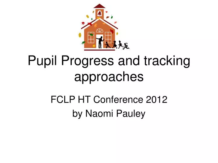 pupil progress and tracking approaches