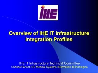 Overview of IHE IT Infrastructure Integration Profiles