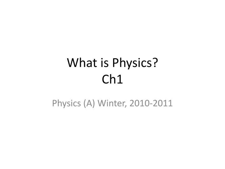 what is physics ch1