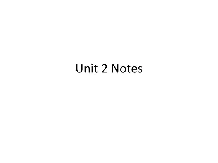 unit 2 notes