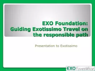 EXO Foundation: Guiding Exotissimo Travel on the responsible path