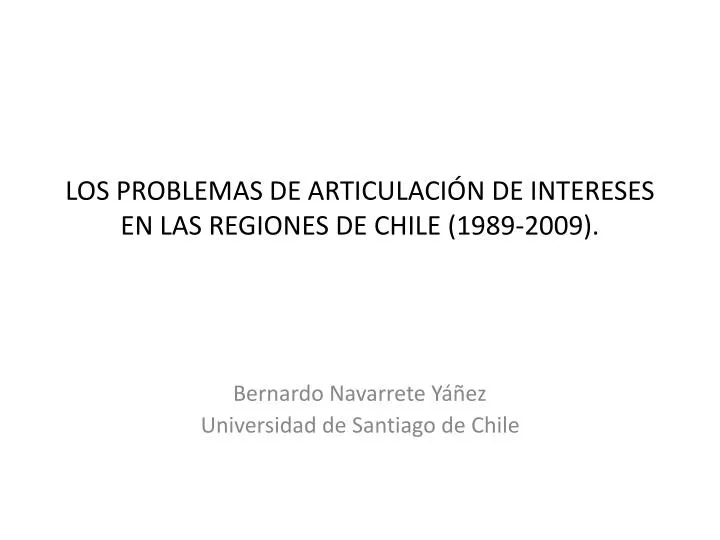los problemas de articulaci n de intereses en las regiones de chile 1989 2009