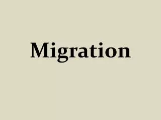 Migration