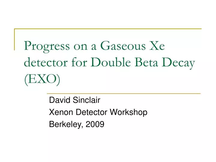 progress on a gaseous xe detector for double beta decay exo