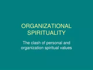 ORGANIZATIONAL SPIRITUALITY