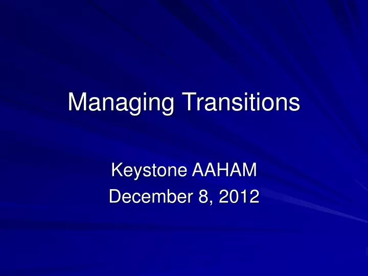managing transitions