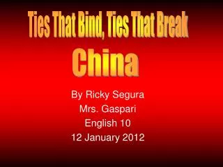 By Ricky Segura Mrs. Gaspari English 10 12 January 2012