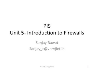 PIS Unit 5- Introduction to Firewalls
