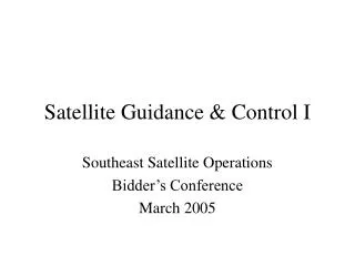 Satellite Guidance &amp; Control I