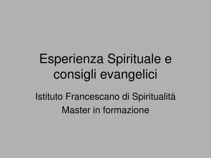 esperienza spirituale e consigli evangelici