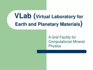 VLab ( Virtual Laboratory for Earth and Planetary Materials )