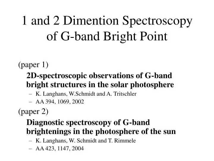 1 and 2 dimention spectroscopy of g band bright point