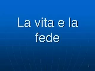 la vita e la fede