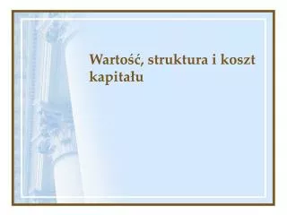 warto struktura i koszt kapita u